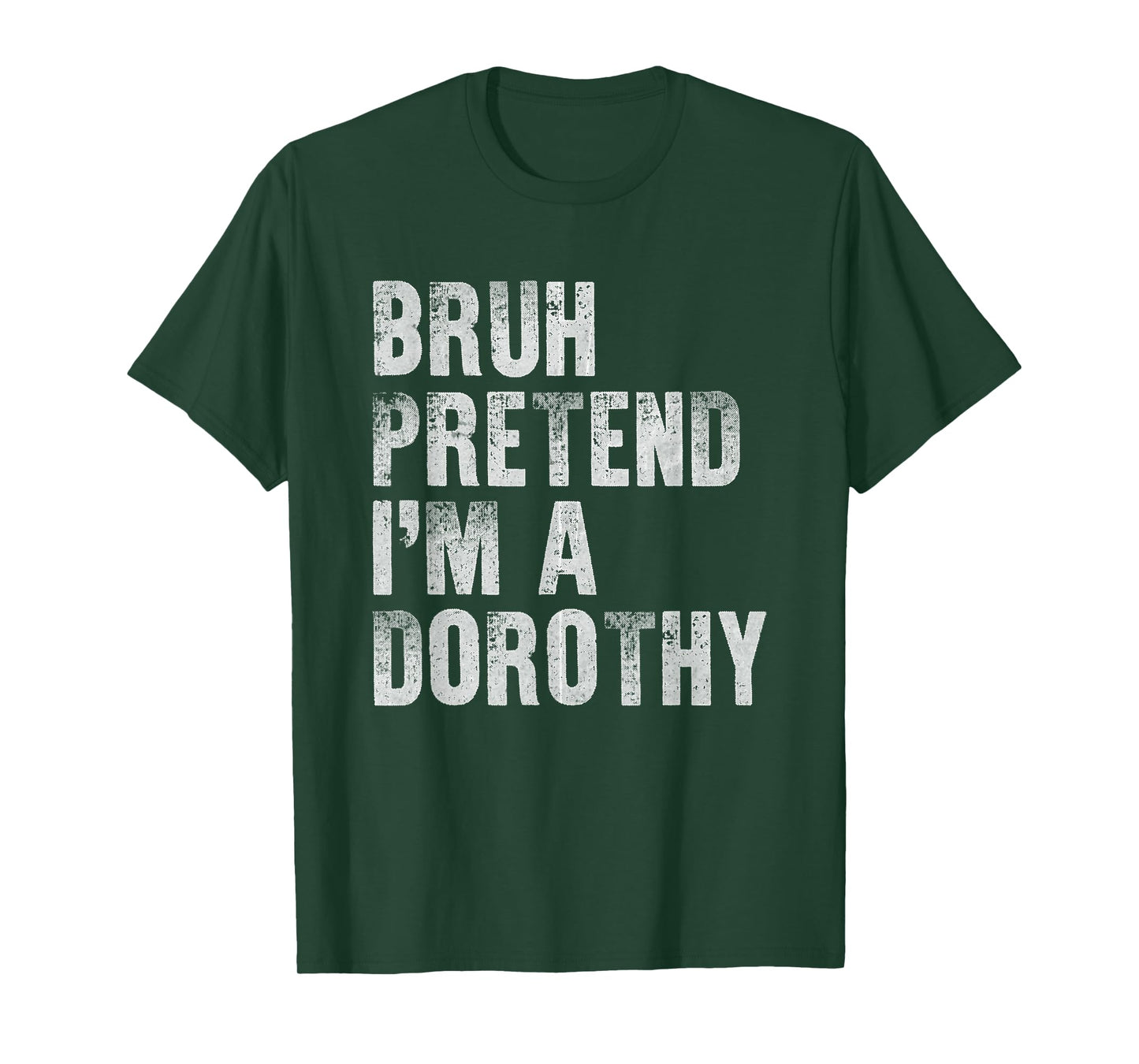 Bruh Pretend I'm A Dorothy Funny Lazy Halloween Costume T-Shirt