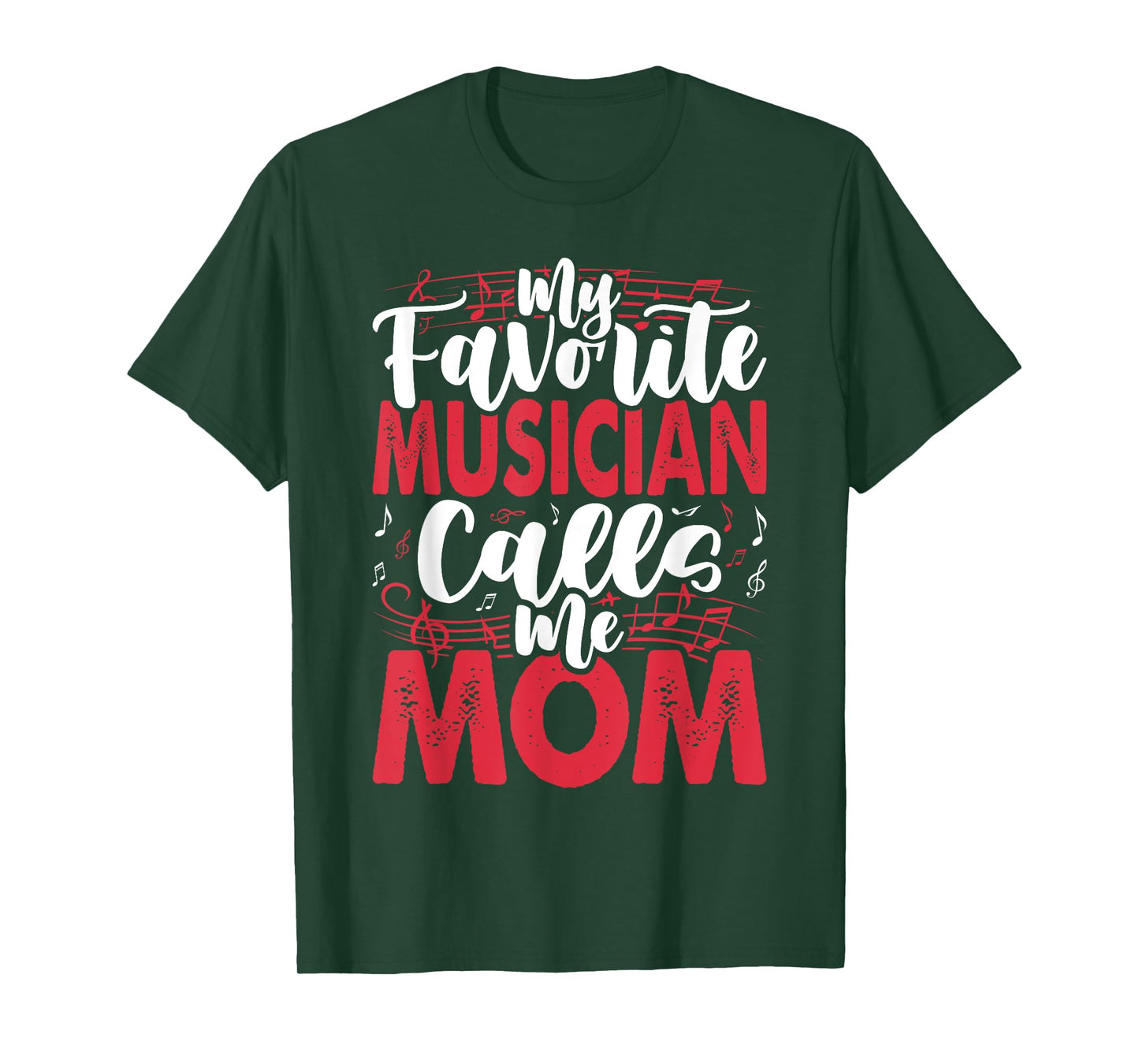 Music Mom- My Favorite Musician Calls Me T-Shirt