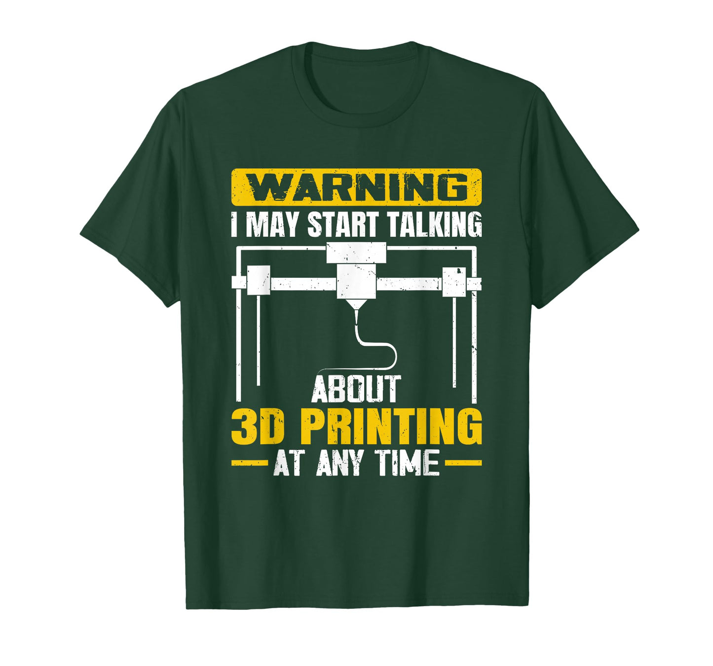 Warning I May Start Talking About 3D Printing Maker T-Shirt