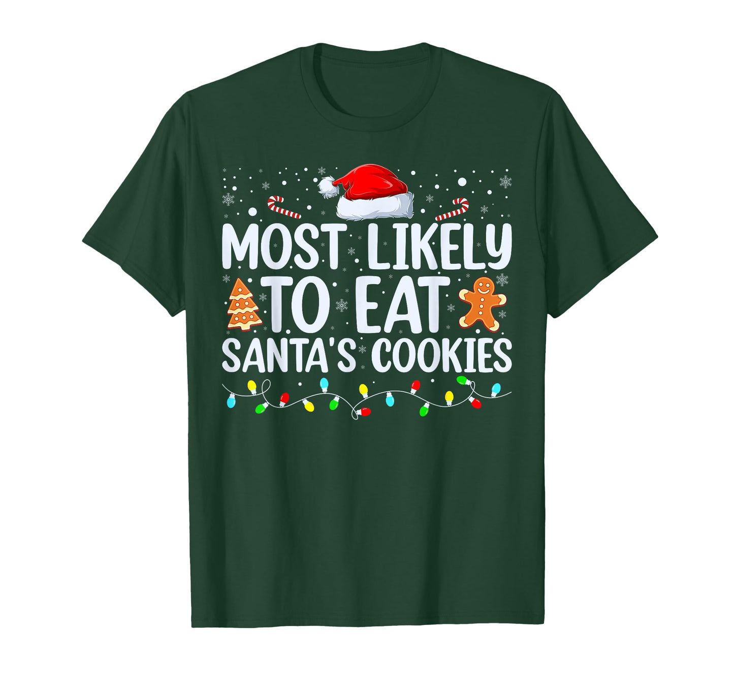 Most Likely To Eat Santas Cookies Family Christmas Holiday T-Shirt