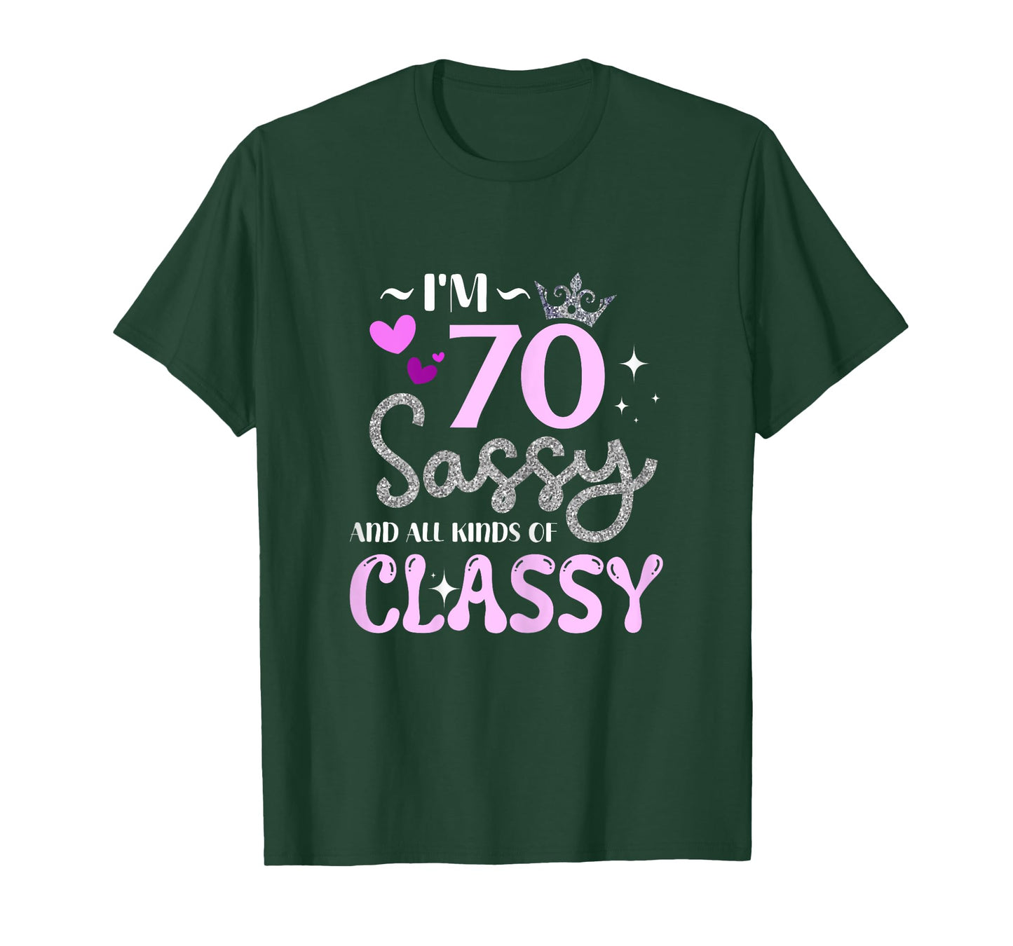 I'm 70 Sassy And All Kinds Of Classy 70th Birthday Gifts T-Shirt