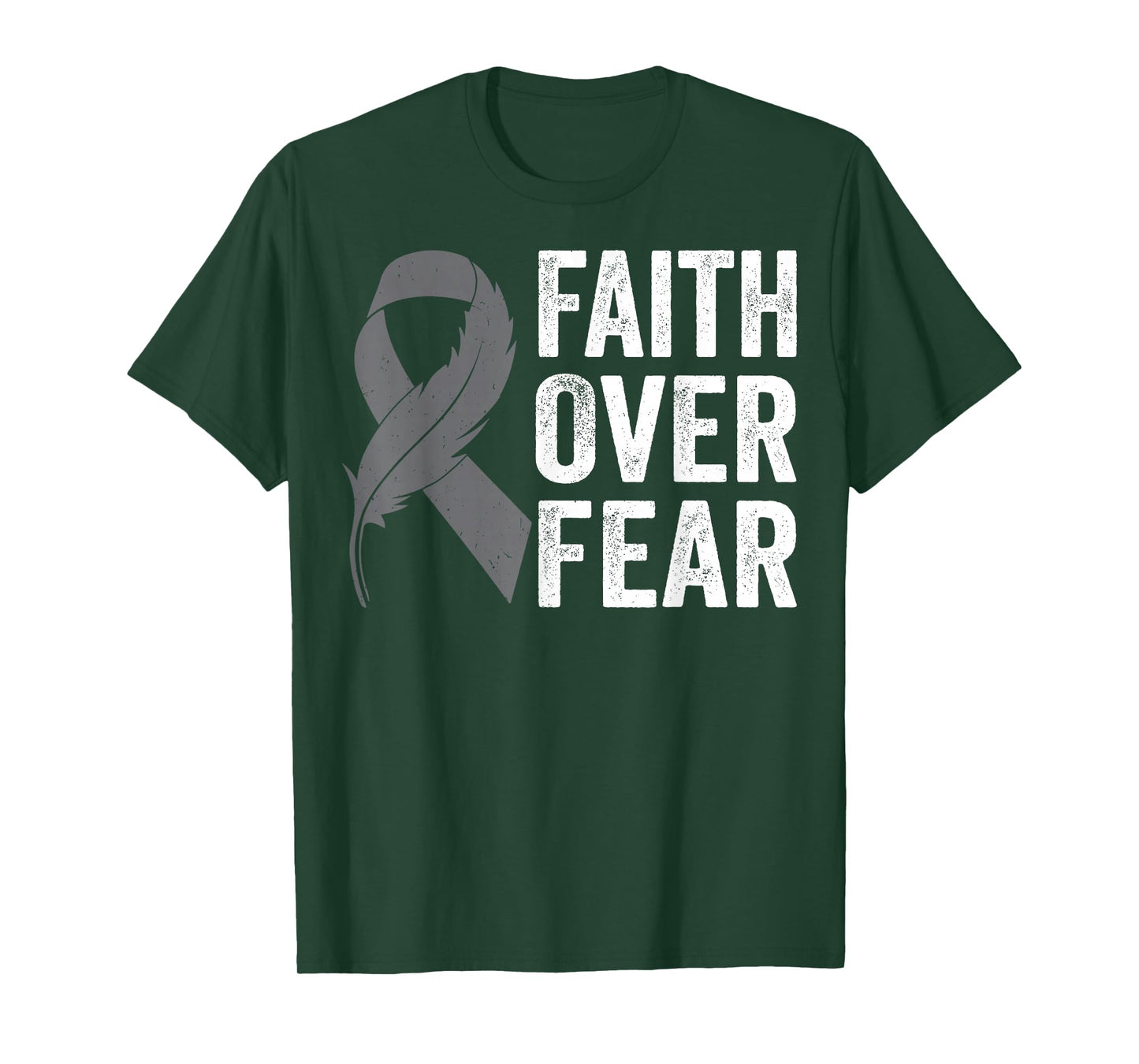 Gray Ribbon Faith Over Fear Brain Cancer Awareness T-Shirt
