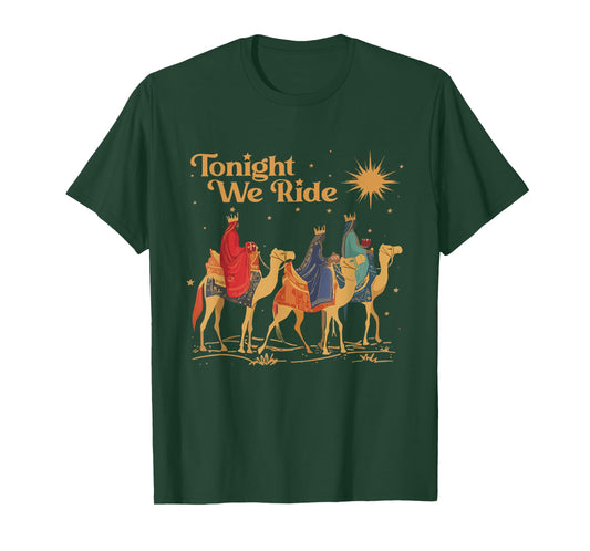 Tonight We Ride Three Wise Men Christmas Christian Jesus T-Shirt