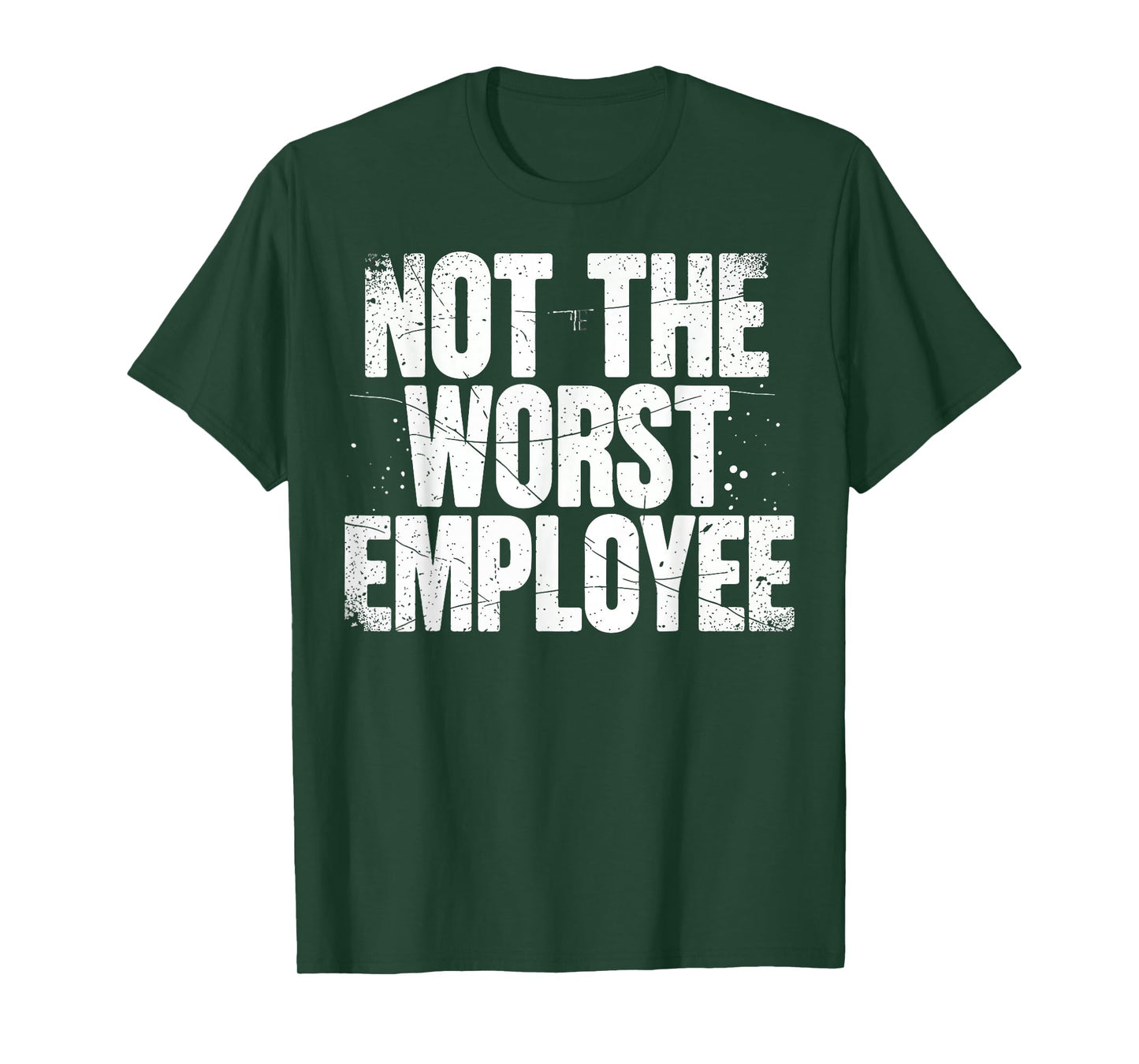 Funny Not The Worst Employee Humor for Work T-Shirt