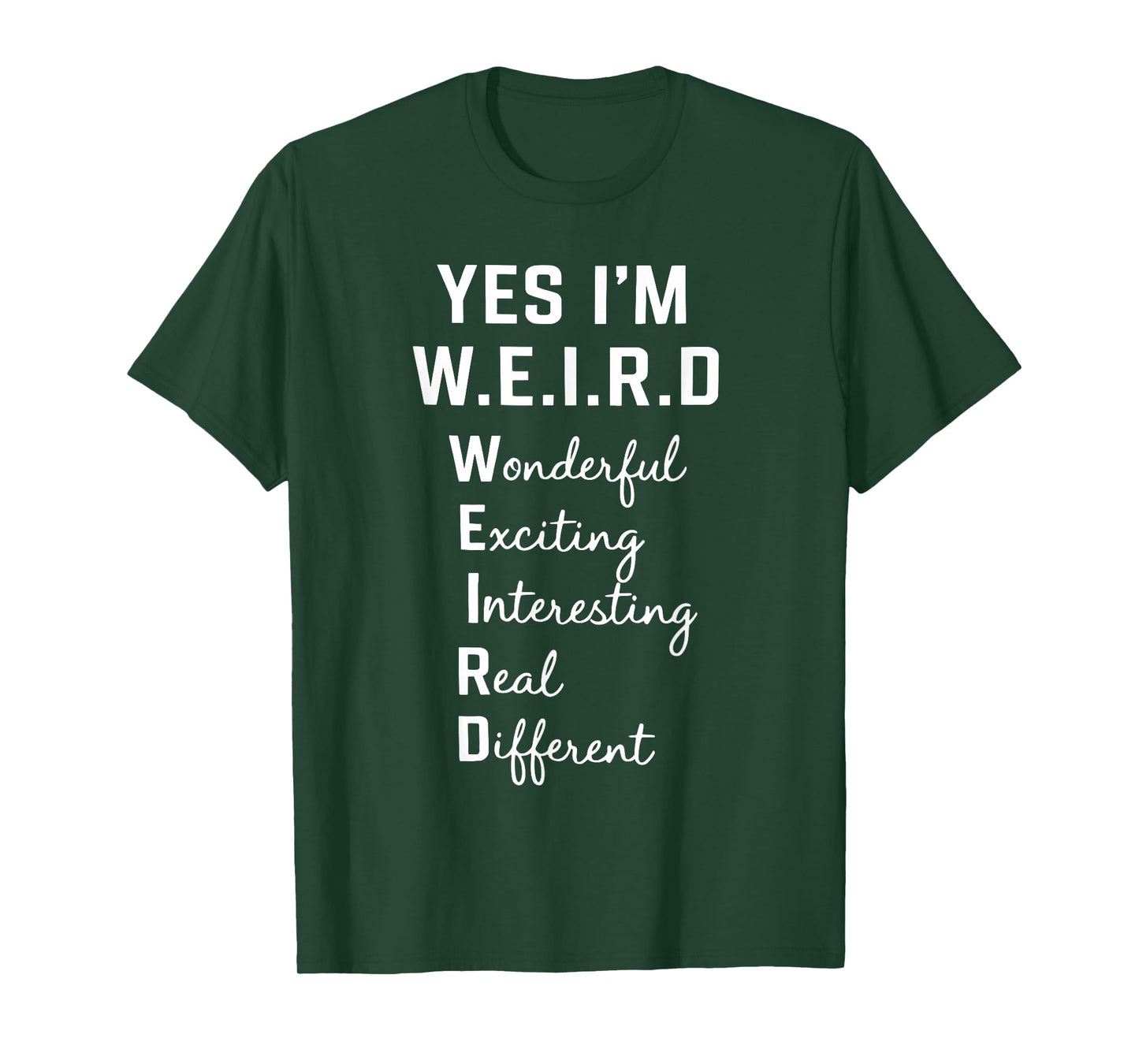 Yes I'm Weird Wonderful Exciting Interesting Funny Saying T-Shirt