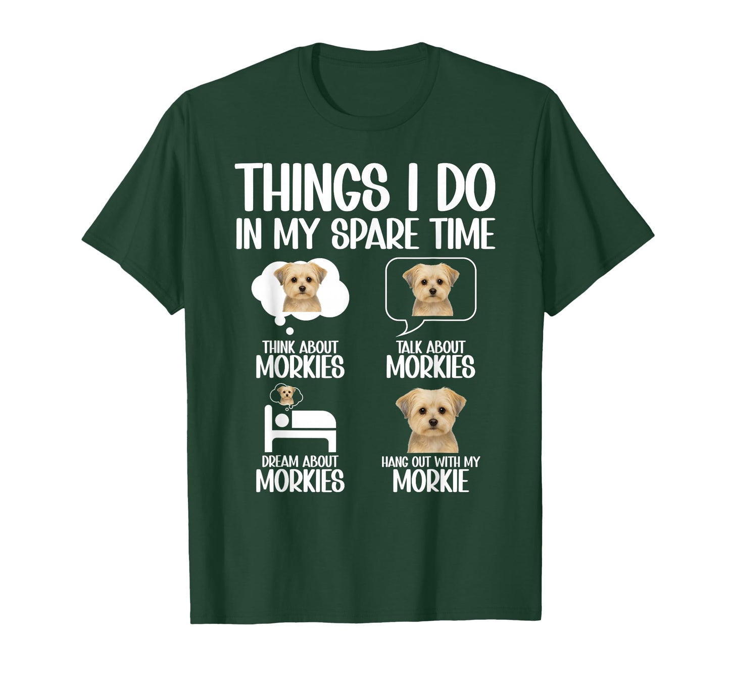 Things I Do Morkie Owner Morkie Lover Morkie Dog T-Shirt