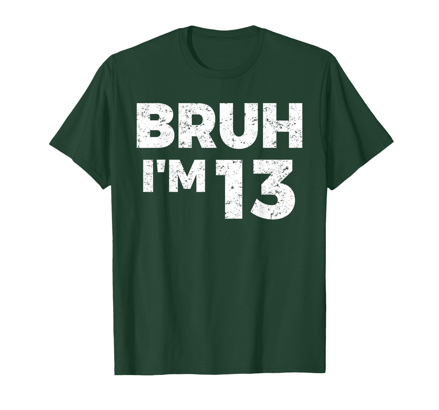 Bruh I'm 13 Bruh It's My 13th Birthday 13 Year Old Birthday T-Shirt