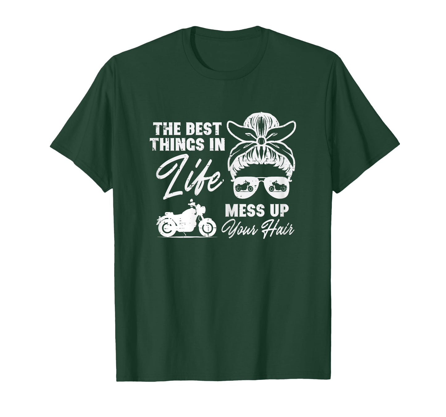Best Thing In Life Messy Up Your Hair Biker Messy Bun Women T-Shirt