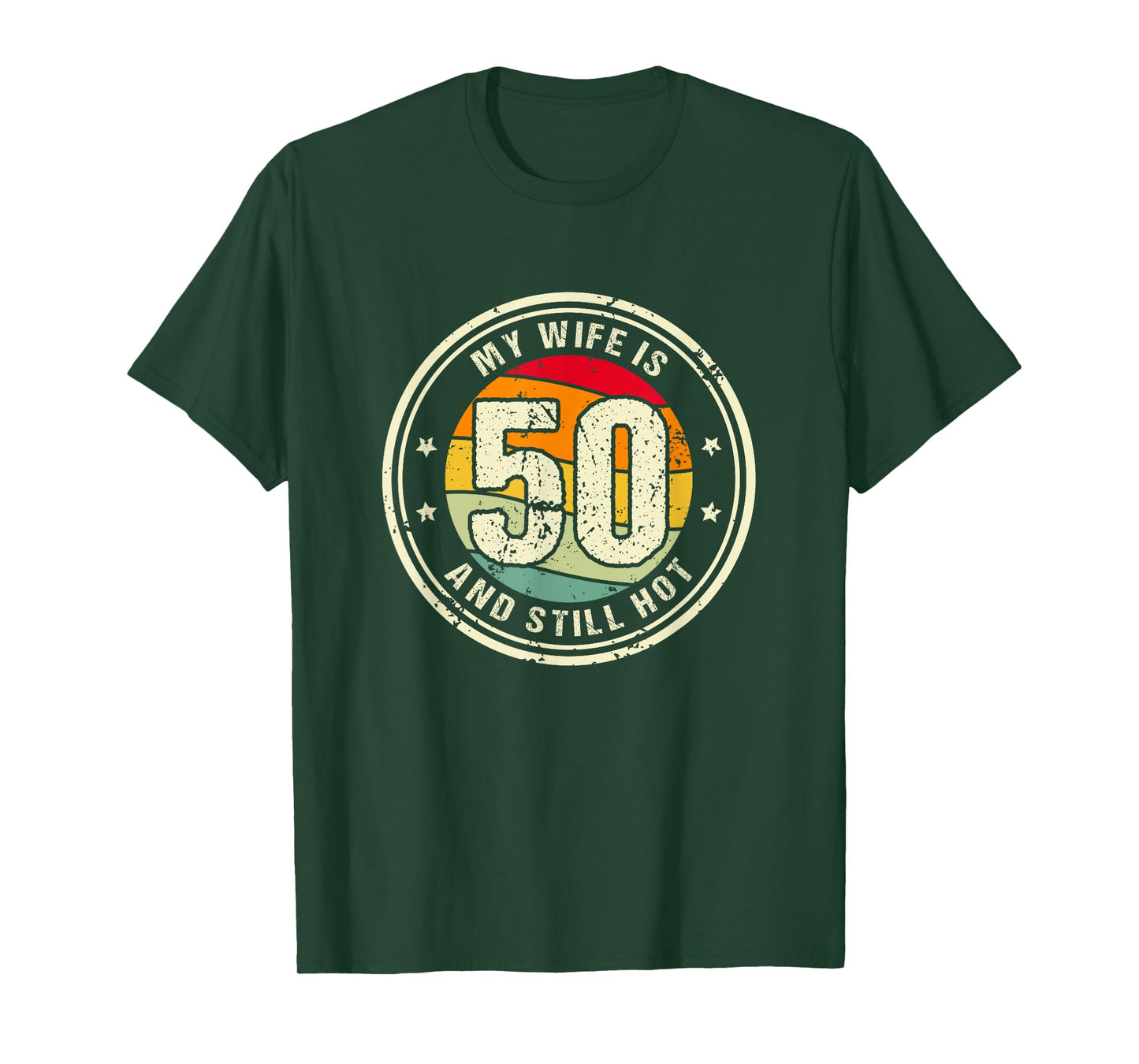 Wife 50th Birthday My Wife Is 50 And Still Hot T-Shirt