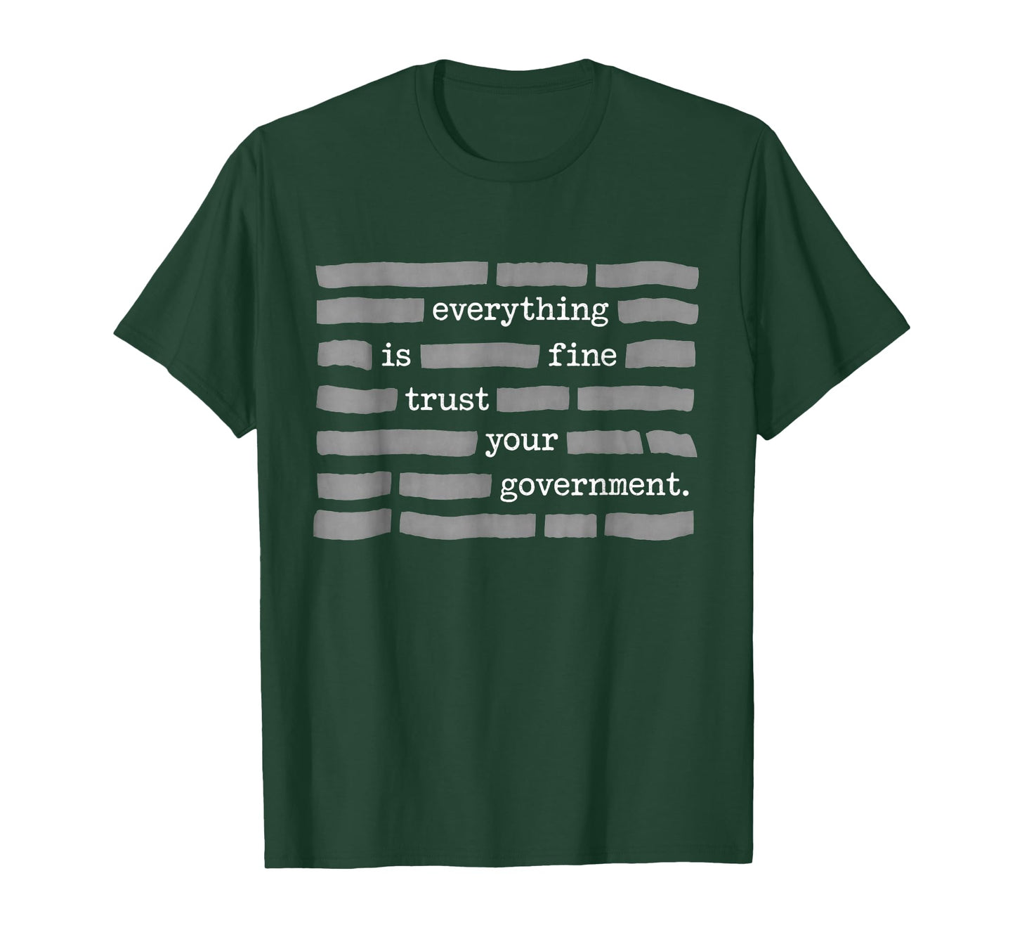 Everything is Fine Trust Your Government Redacted Text T-Shirt
