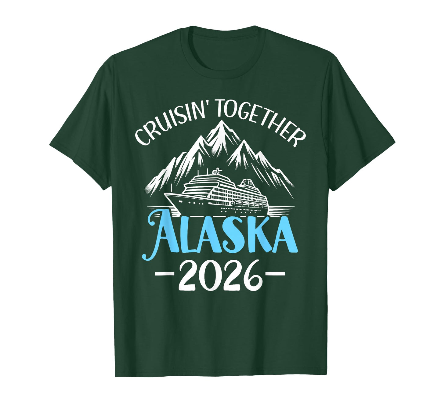 Cruisin Together Alaska 2026 Family Friend Alaska Cruise T-Shirt
