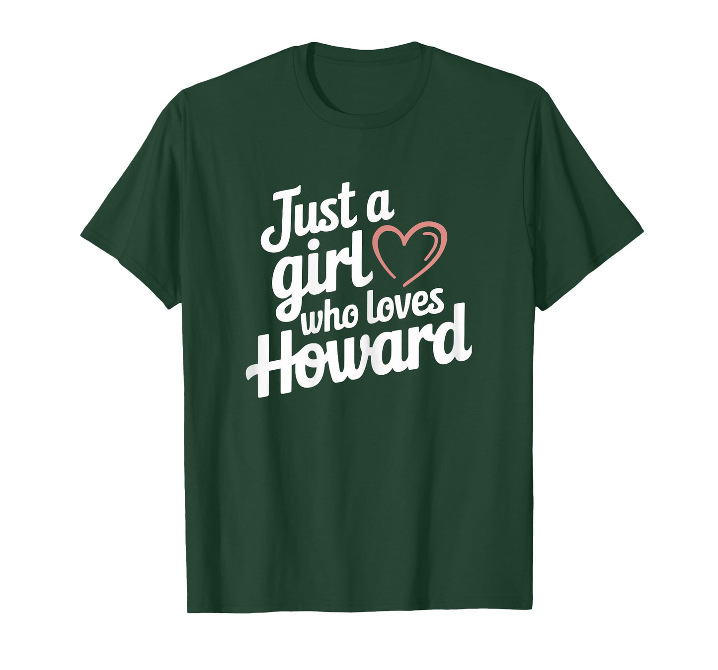 Just A Girl who loves HOWARD T-Shirt Cute HOWARD T-Shirt