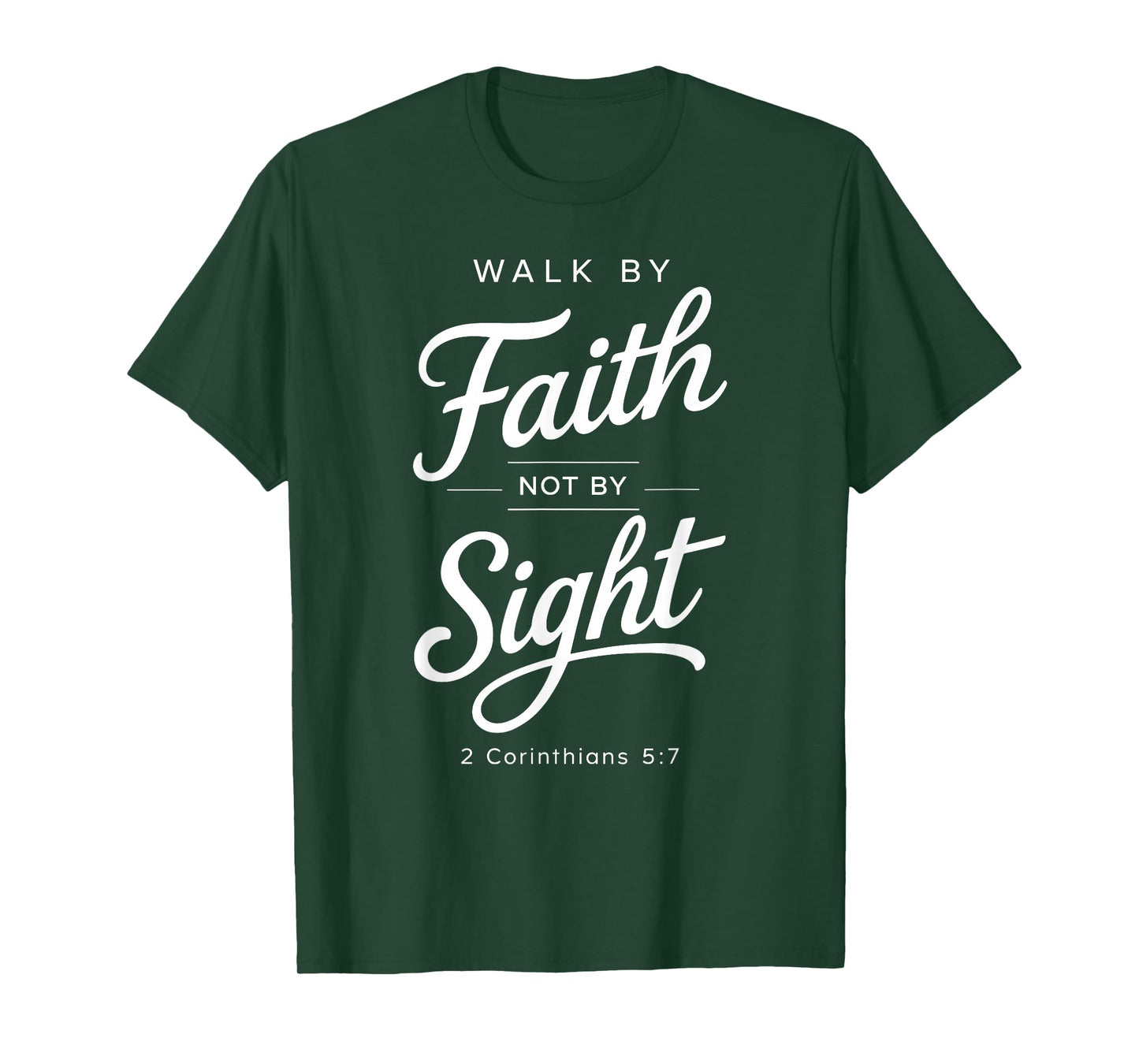 Walk by Faith Not by Sight Bible Verse Women Corinthians 5:7 T-Shirt