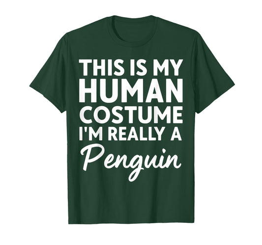 This is My Human Costume I'm Really A Penguin T-Shirt
