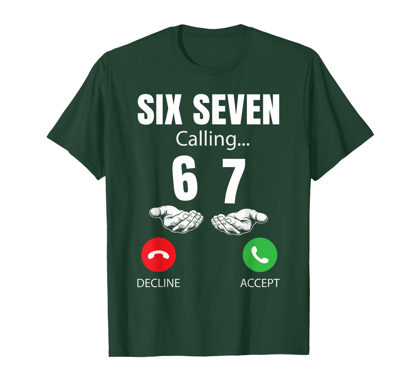 Six Seven Calling 67 Meme Funny 6 7 Joke Men Women Kids T-Shirt