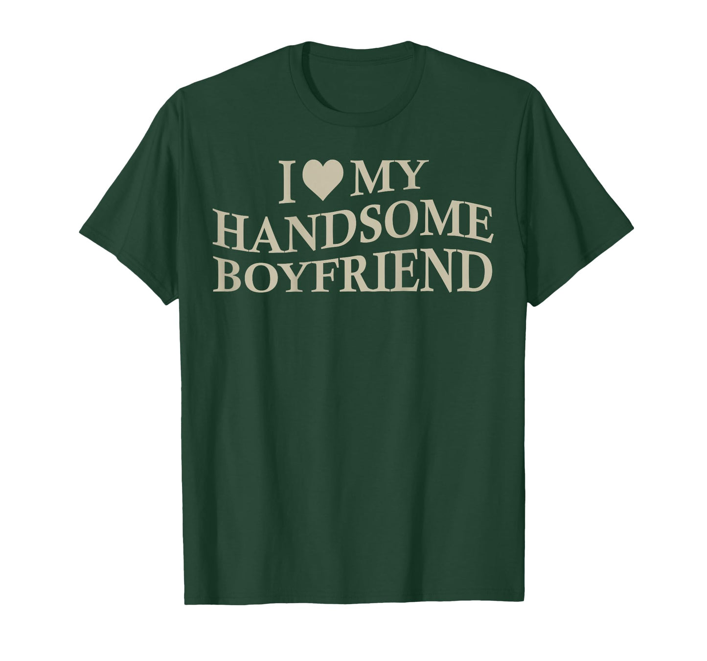 I Love My Handsome Boyfriend Funny Girlfriend On Back T-Shirt