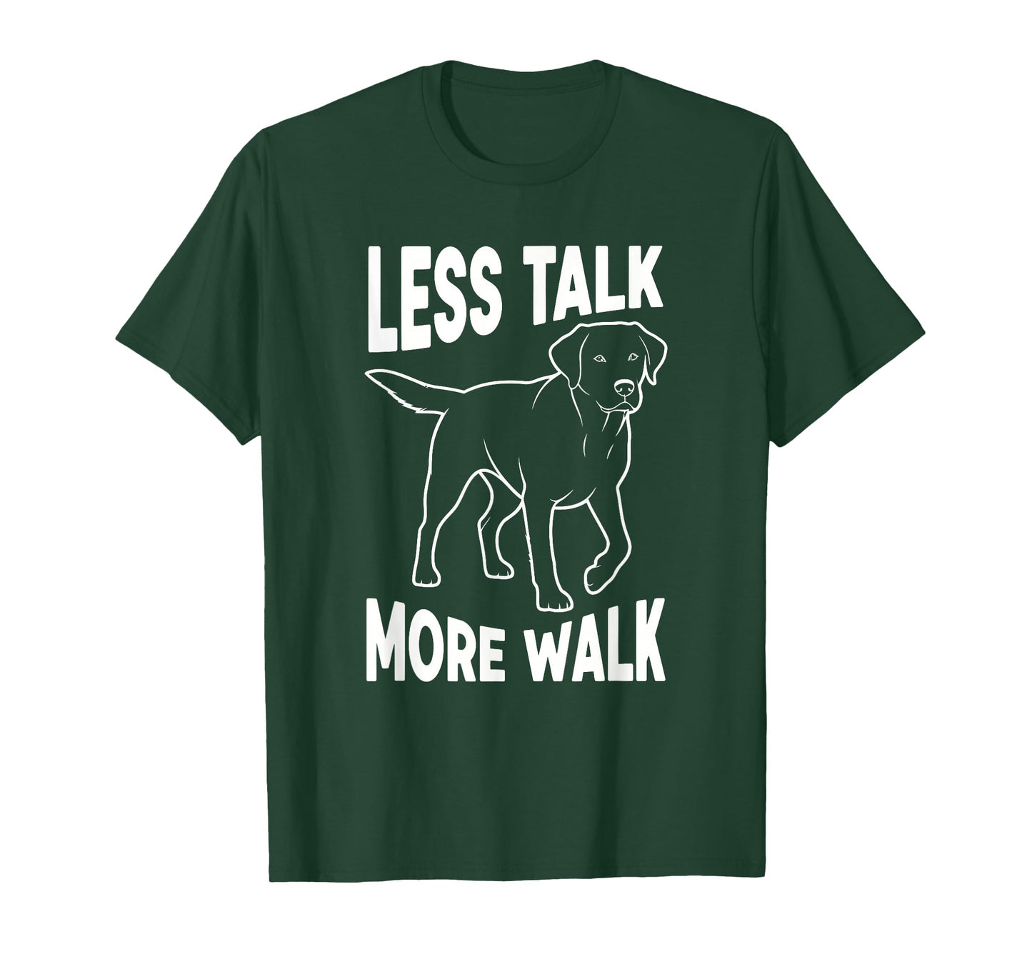 Less Talk More Walk Funny Dog T-Shirt