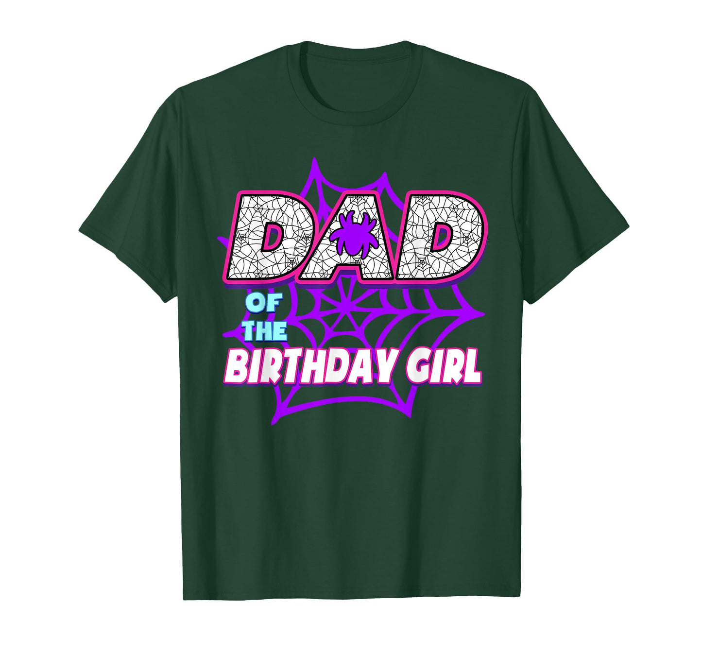 Birthday Girl Dad Of The Birthday Girl Spider Birthday Party T-Shirt