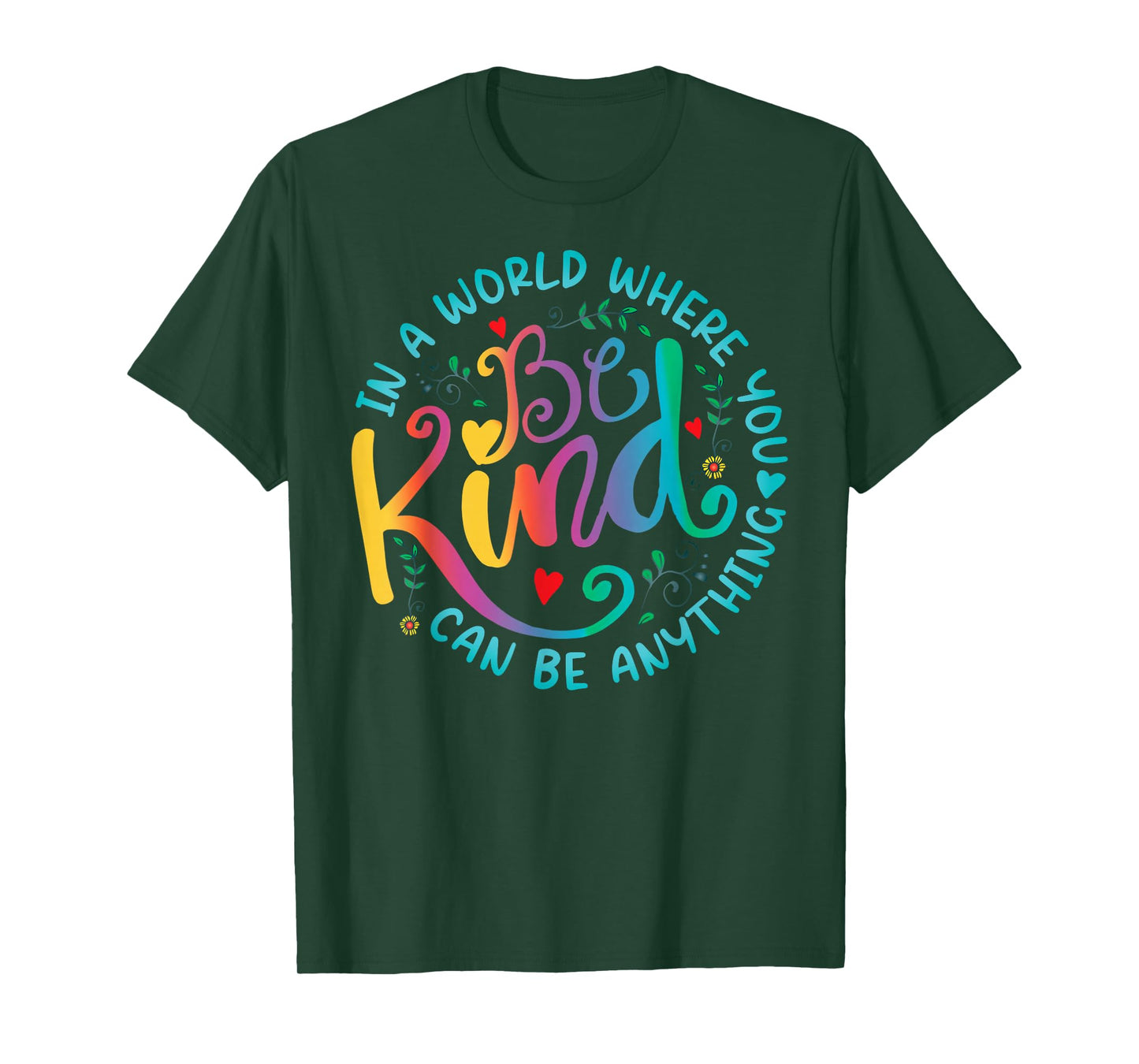 Be Kind Positive Quote Choose Kindness Floral Men Women Kids T-Shirt