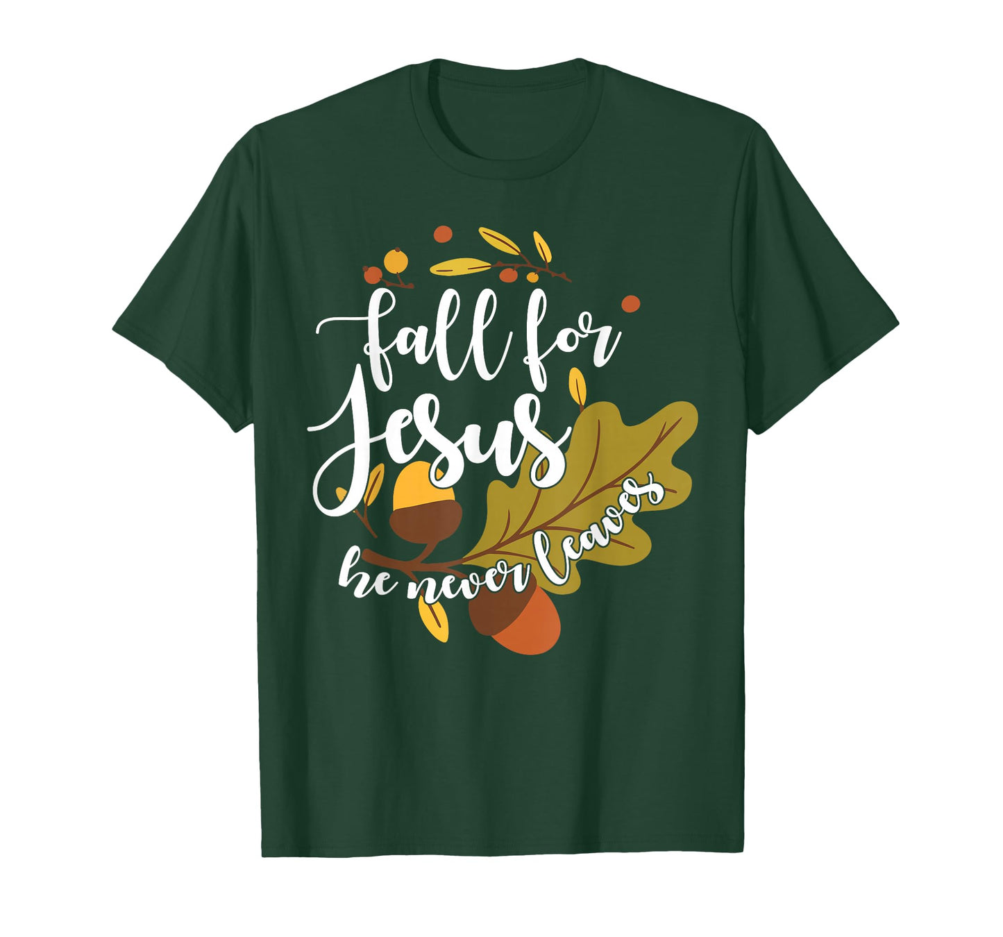 Fall for Jesus He Never Leaves Autumn Fall Christian Women T-Shirt