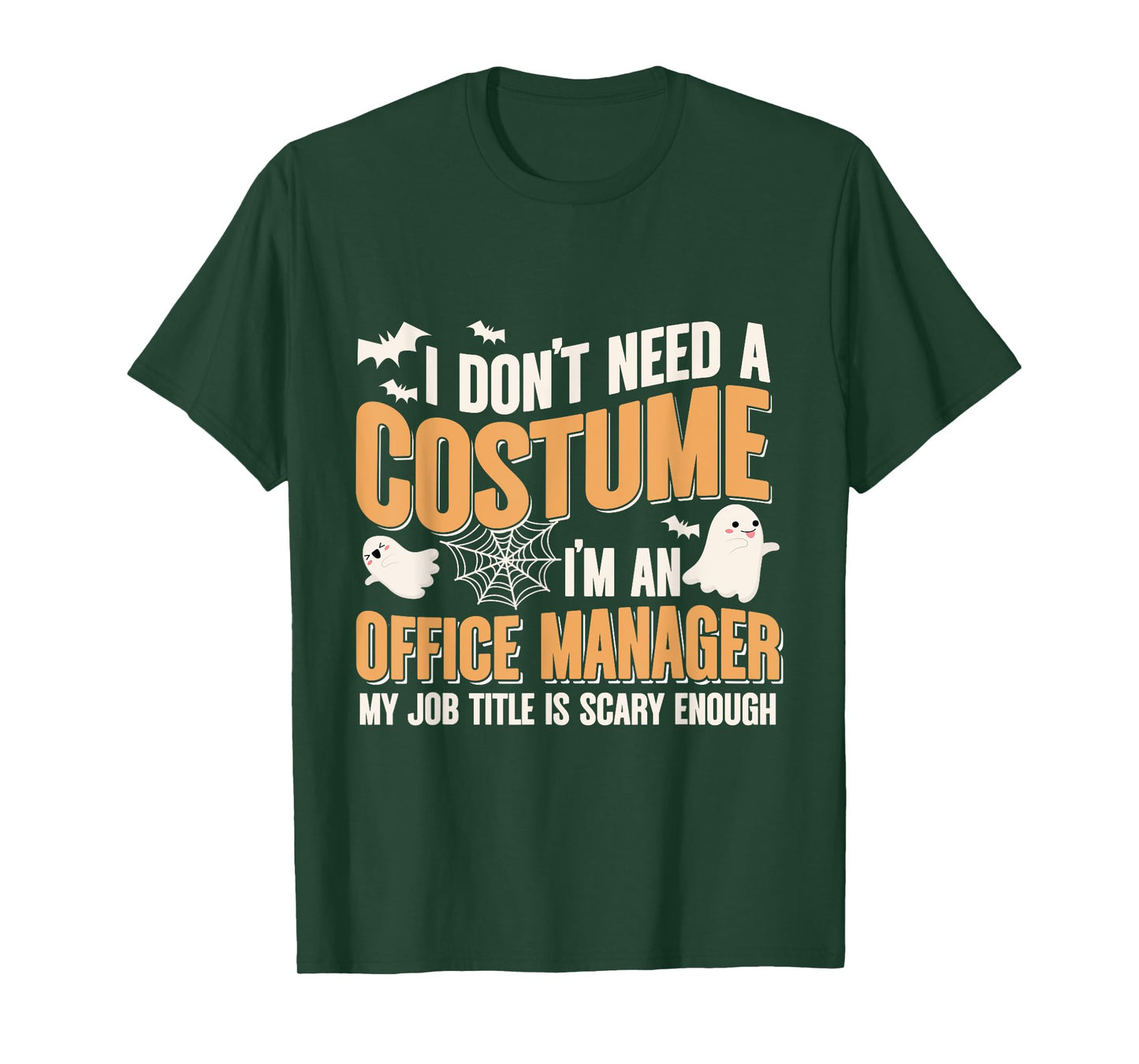 I Don't Need A Costume I'm a Office Manager Funny Halloween T-Shirt