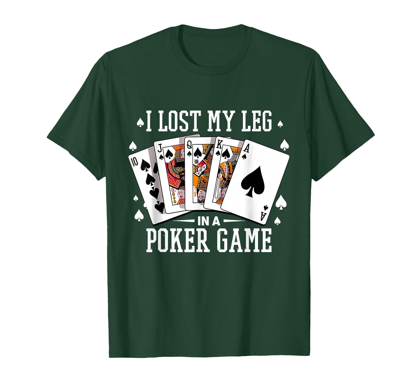 I Lost My Leg in A Poker Game Cards Poker Players Lovers T-Shirt