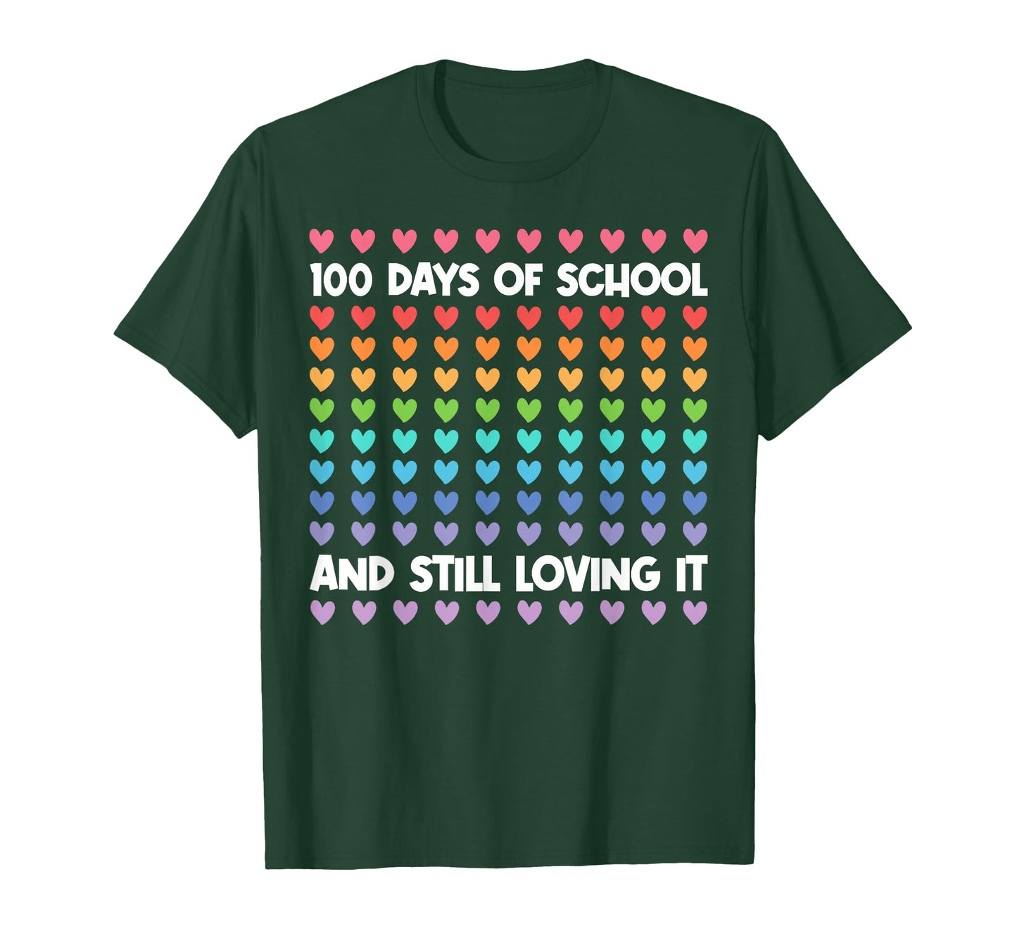 100th Day of School and Still Loving It 100 Rainbow Hearts T-Shirt