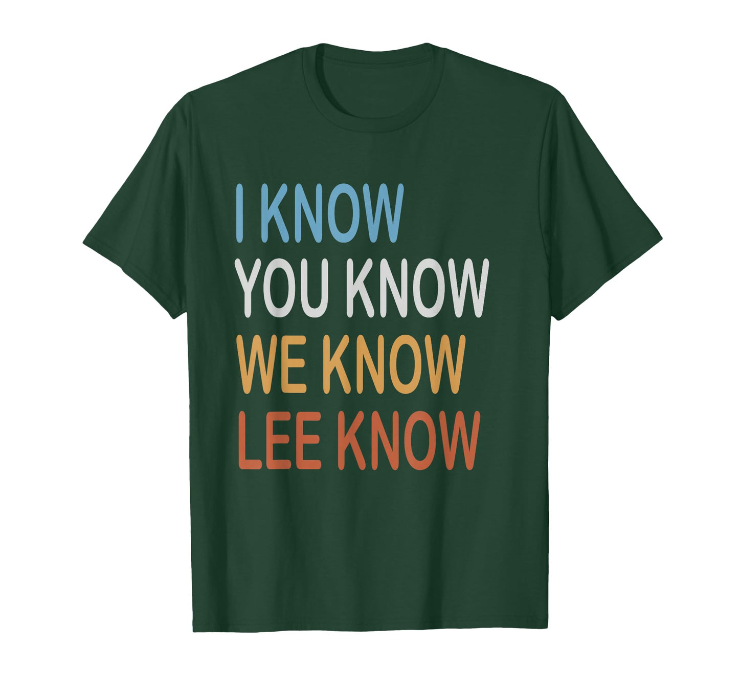 I know you know we know lee know T-Shirt