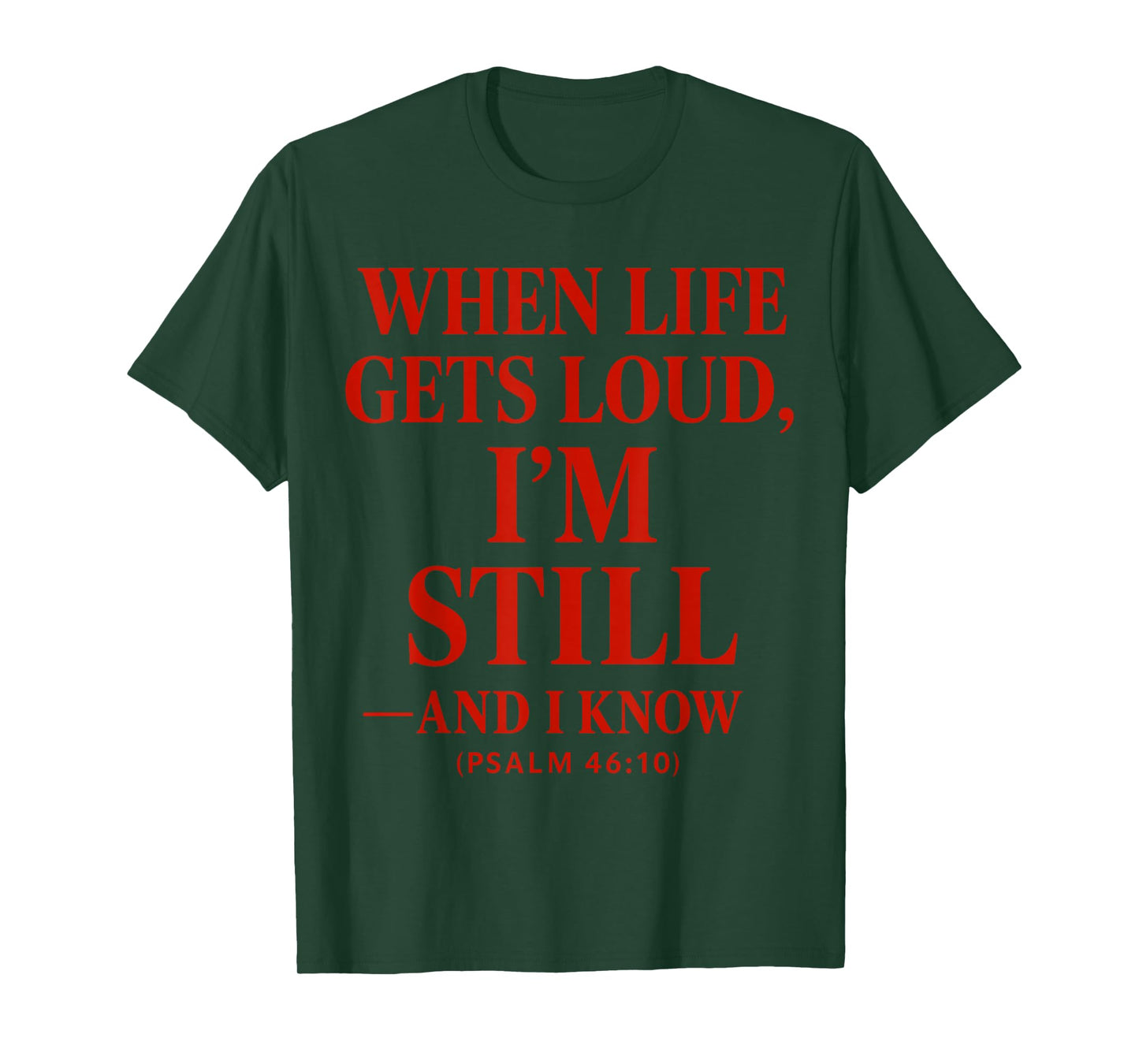 When Life gets Loud, I’m Still Christian Quote The Bible T-Shirt