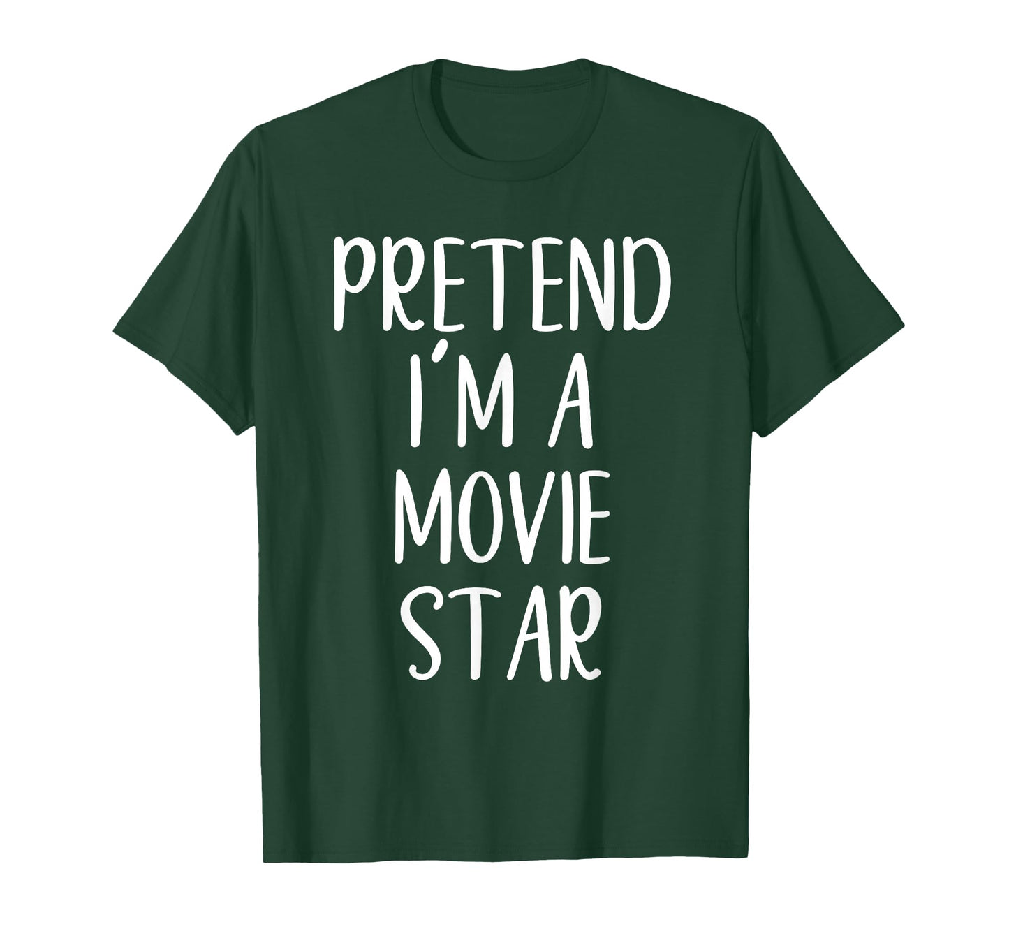 Pretend I'm A Movie Star Costume Halloween Easy Adult Kid T-Shirt