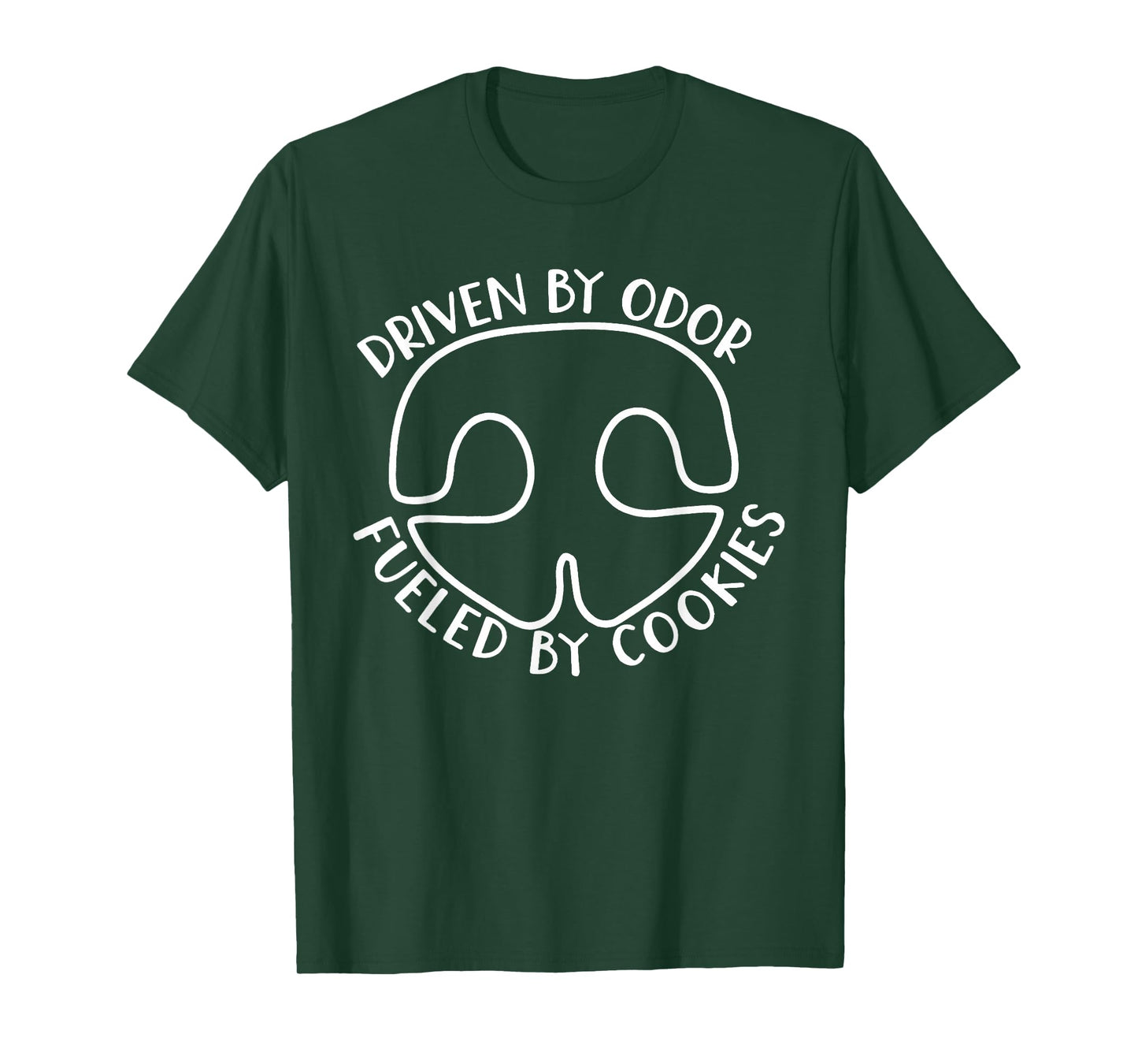 Driven by Odor Fueled by Cookies Dog Scentwork Fun T-Shirt