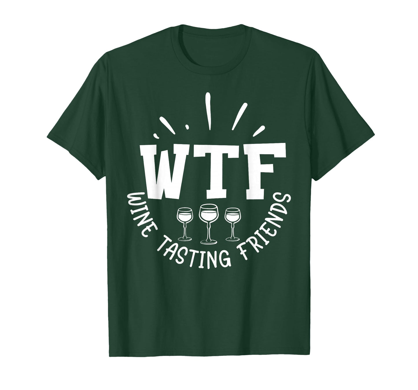 Funny Wine Lover WTF Wine Tasting Friends Drinking Wine T-Shirt