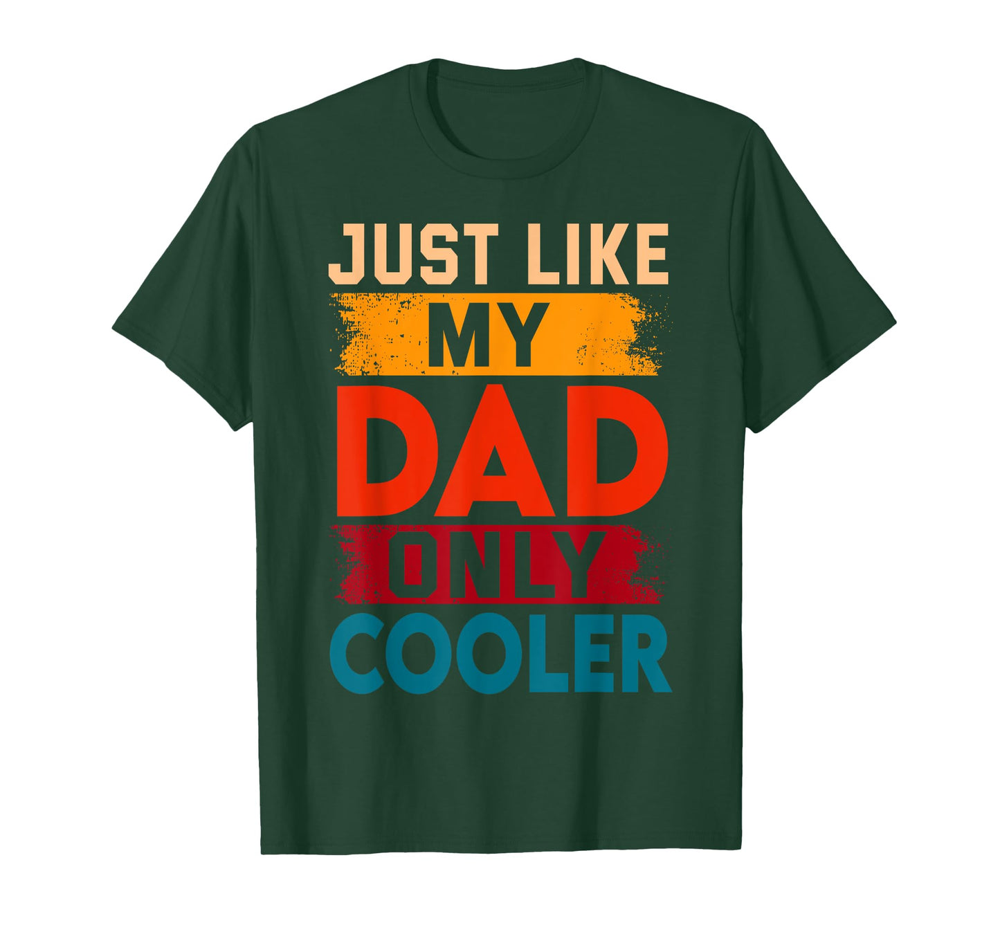 Just Like My Dad Only Cooler T-Shirt