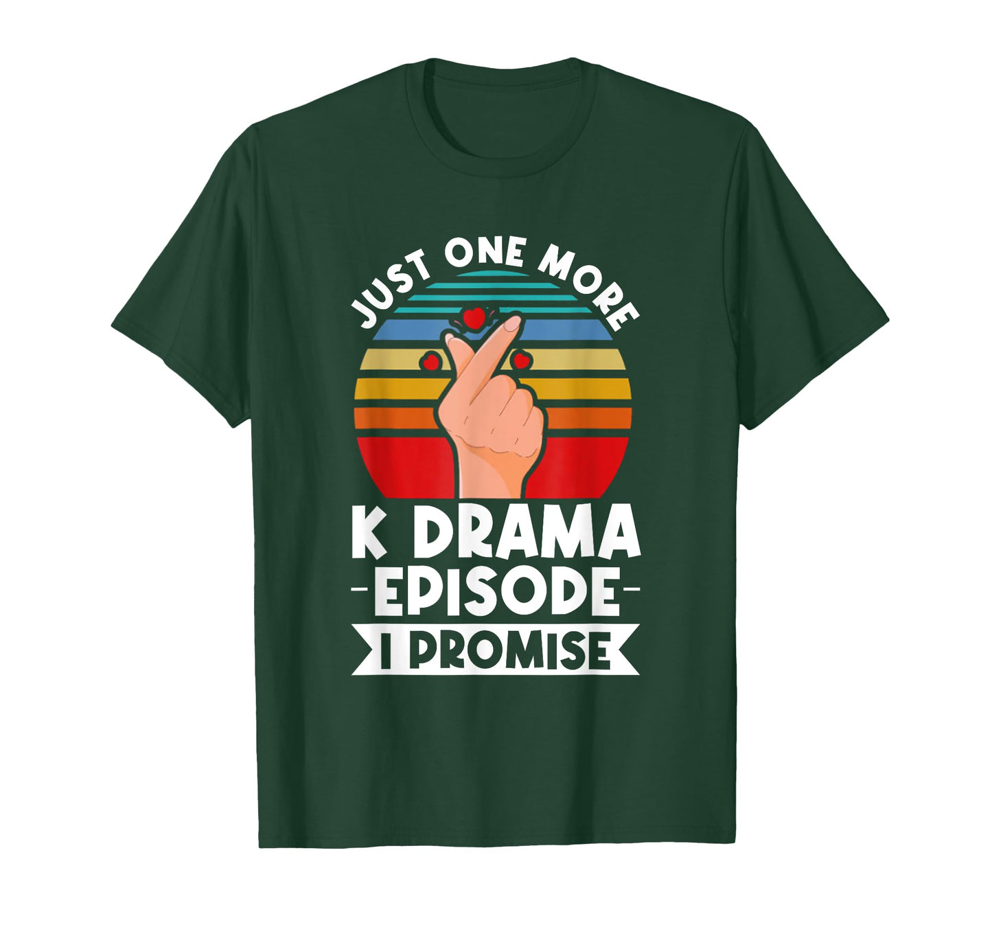 Just One More Episode I Promise Korean Drama K-Pop K-Drama T-Shirt