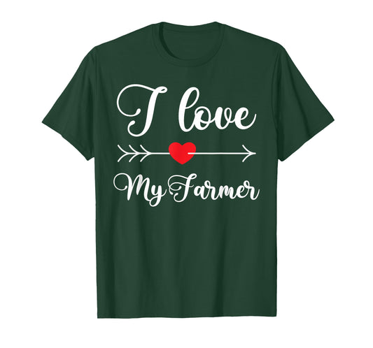 I Love My Farmer Quote Farmer's Wife Girlfriend Husband T-Shirt