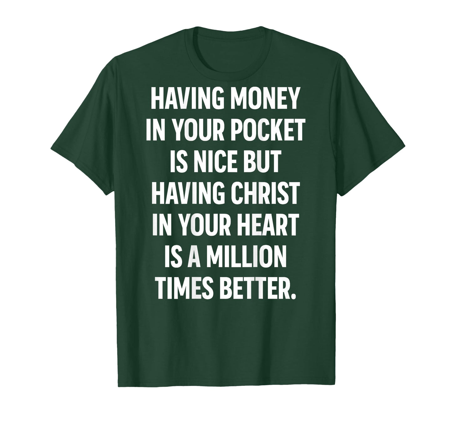 Having Money in Your Pocket is Nice But Having Christ Heart T-Shirt