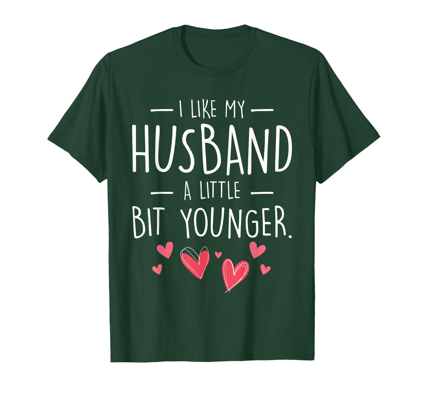 I Like My Husband Slightly Younger Quote Women Gifts Idea T-Shirt