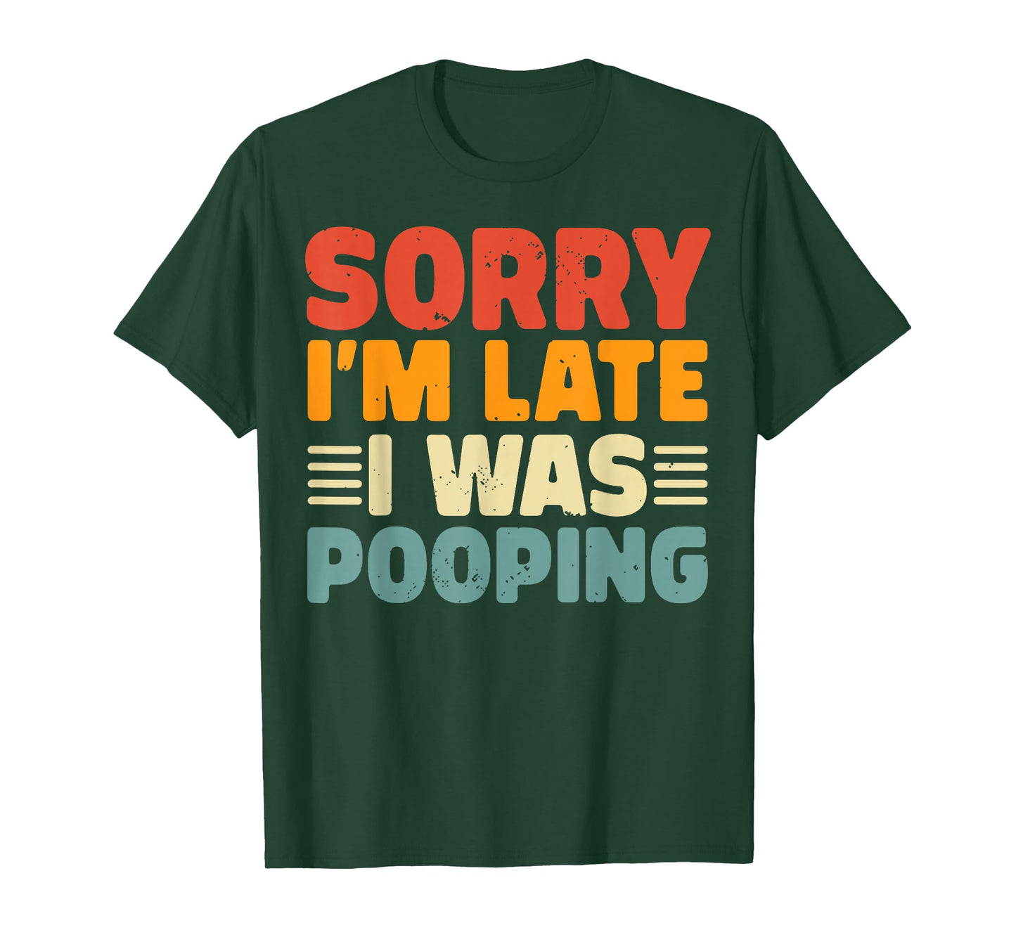 Vintage Sorry I'm Late I was Pooping Funny Joke T-Shirt