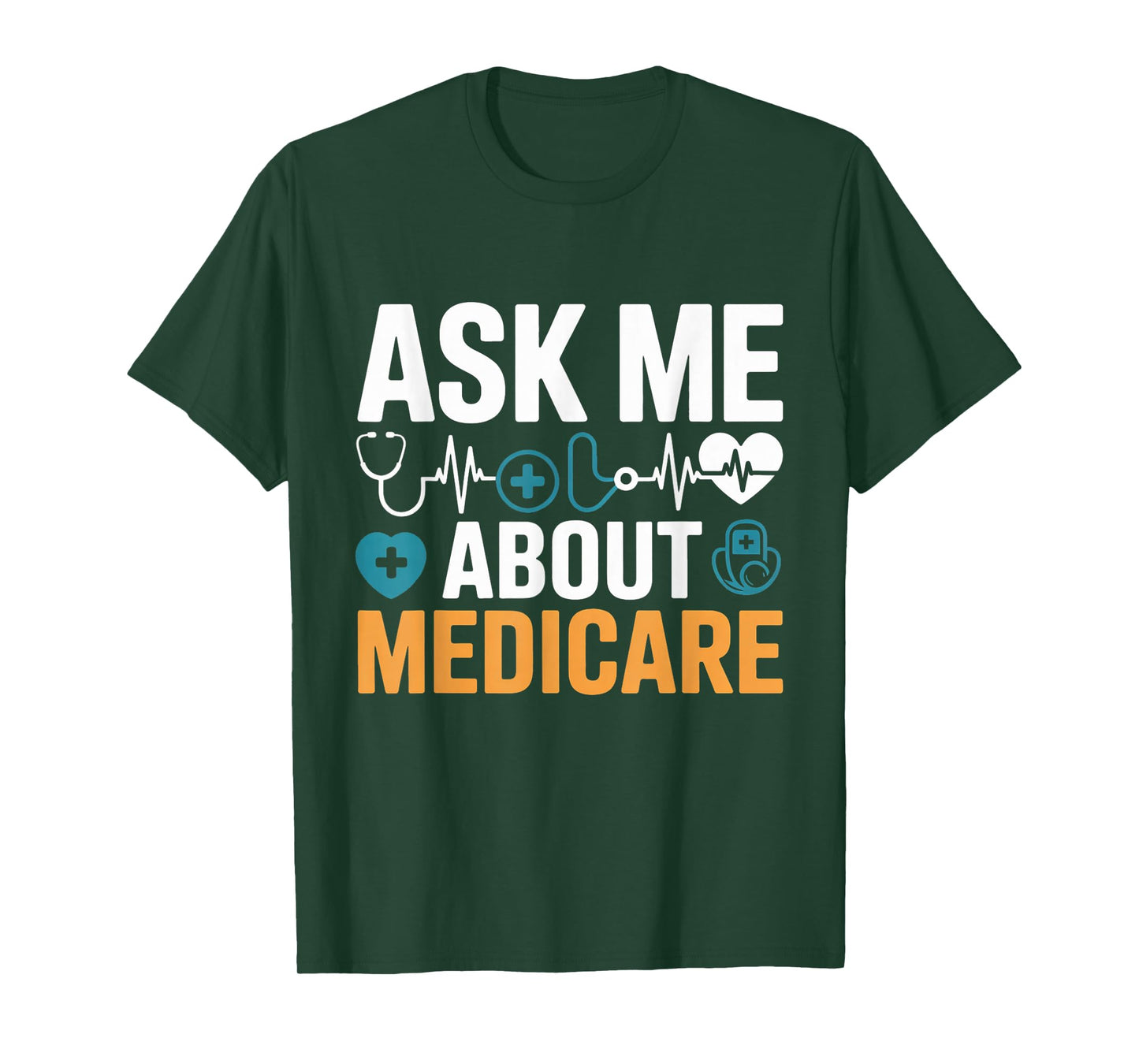Ask Me About Medicare Funny Quote Tee Agents and Consultants T-Shirt