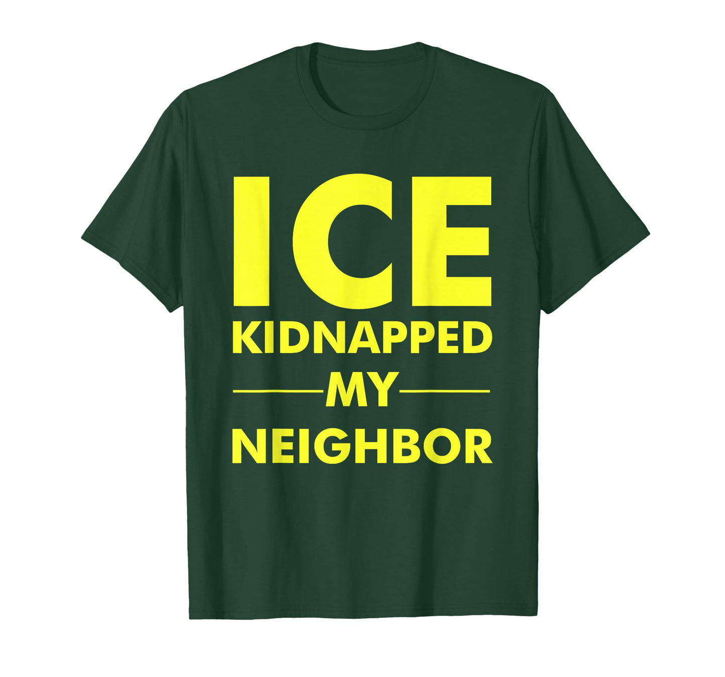 ICE Kidnapped My Neighbor Meme T-Shirt