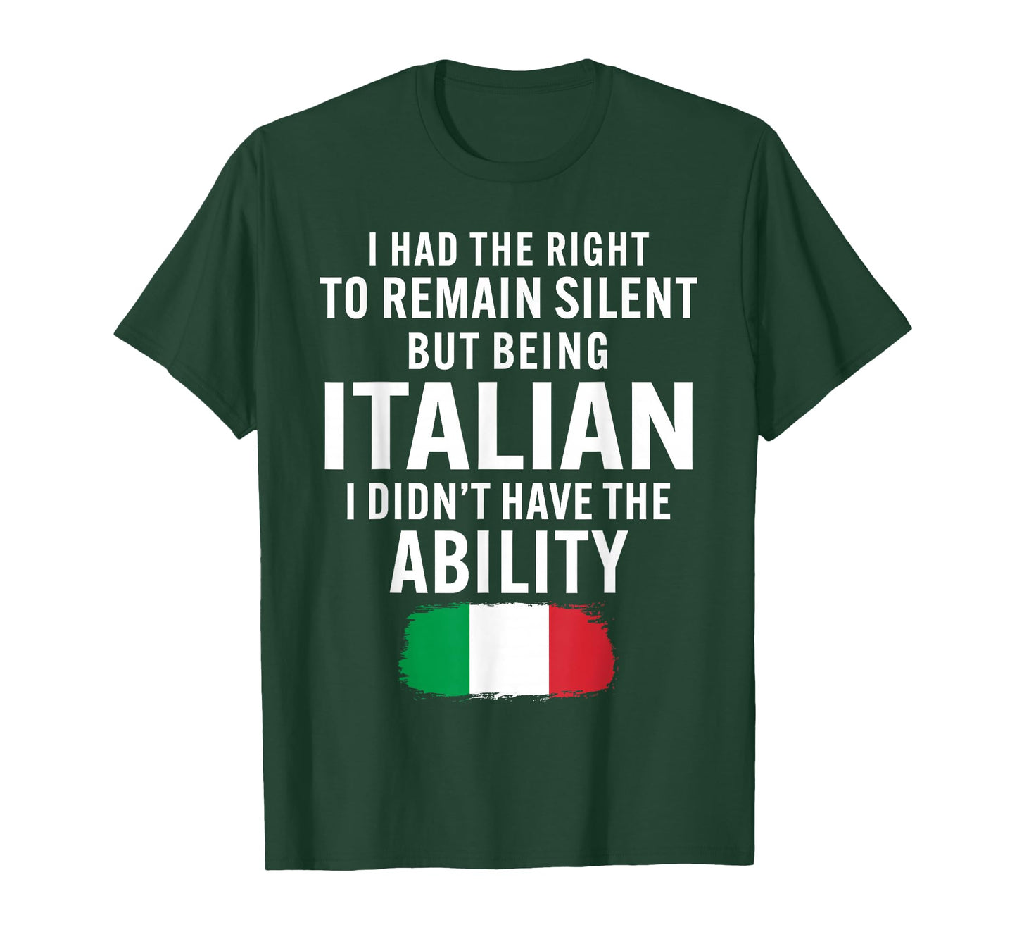 I Had The Right to Remain Silent But Being Italian Heritage T-Shirt