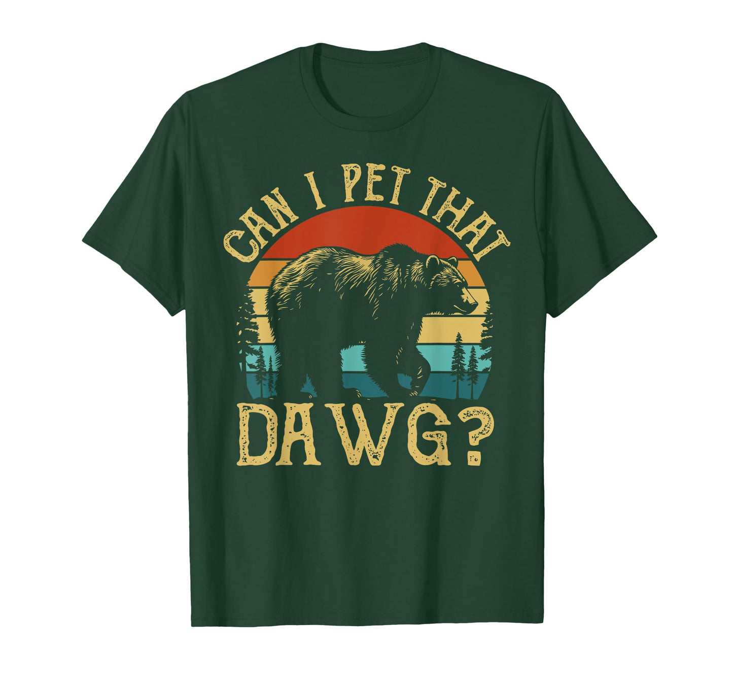 Can I Pet That Dog Funny Dawg Bear Meme Camping Hiking T-Shirt for Men Women Kids