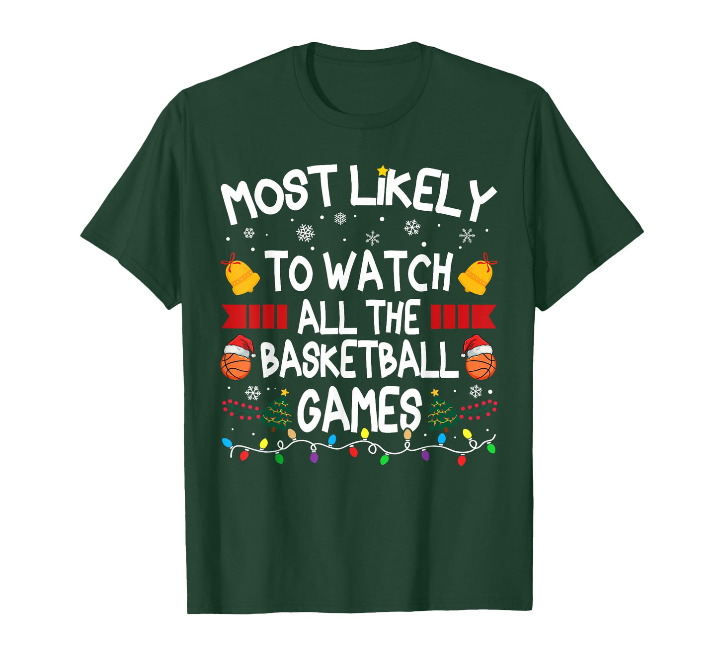 Christmas Family Most Likely Watch All The Basketball Games T-Shirt