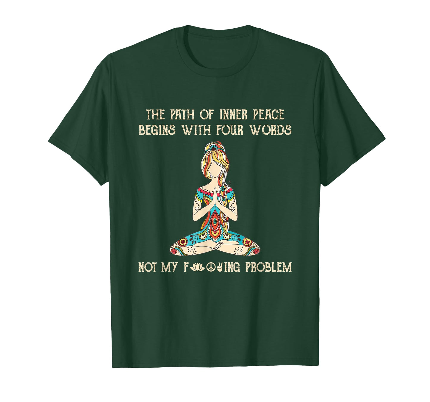 The Path Of Inner Peace Begins With Four Words Yoga Lovers T-Shirt