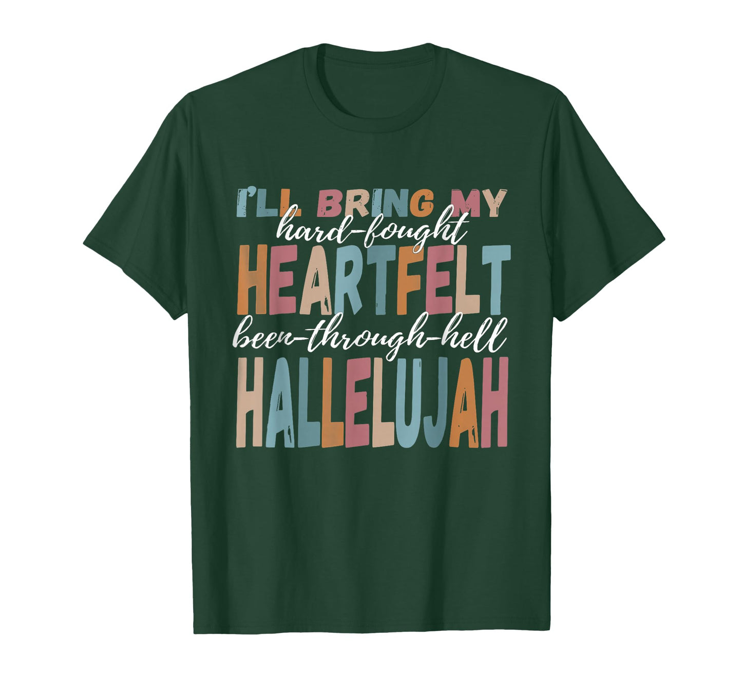 Brandon Heart Felt Lake I'll Bring My Hard Fought Hallelujah T-Shirt