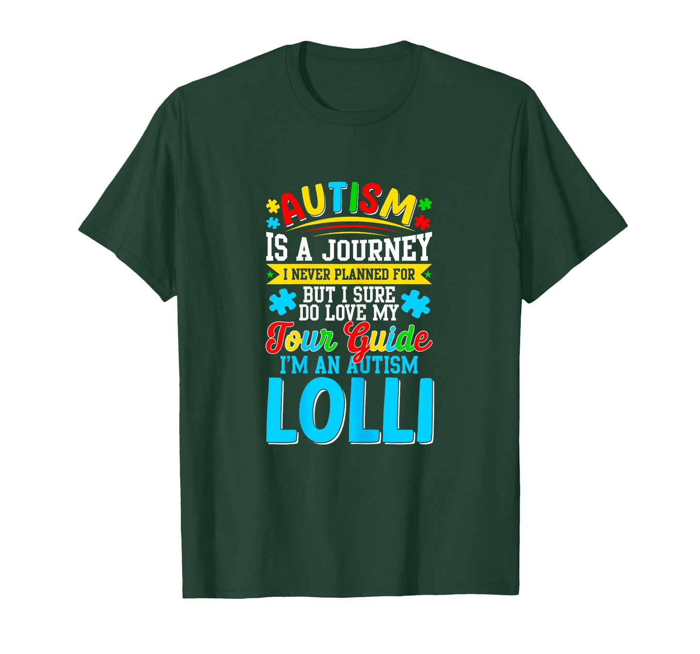 Autism is a journey I never planned Autism Lolli Awareness T-Shirt