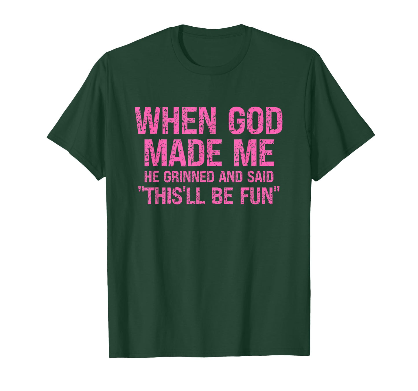 Women's When God Made Me He Grinned Sarcasm Humor Faith T-Shirt