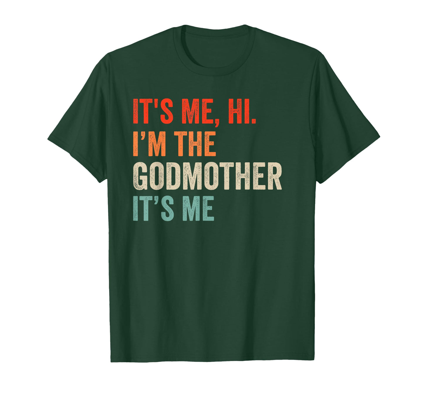 It's Me Hi I'm The Godmother It's Me Retro Men Women Kid T-Shirt