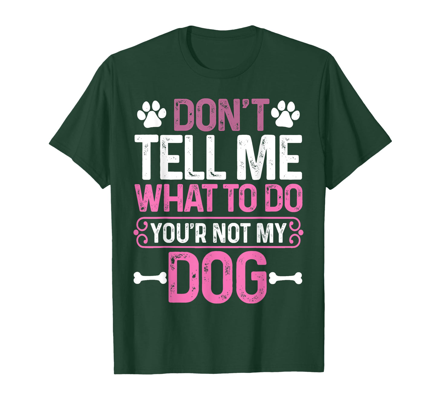Funny Sarcastic Don't Tell Me What To Do You're Not My Dog T-Shirt for Men Women