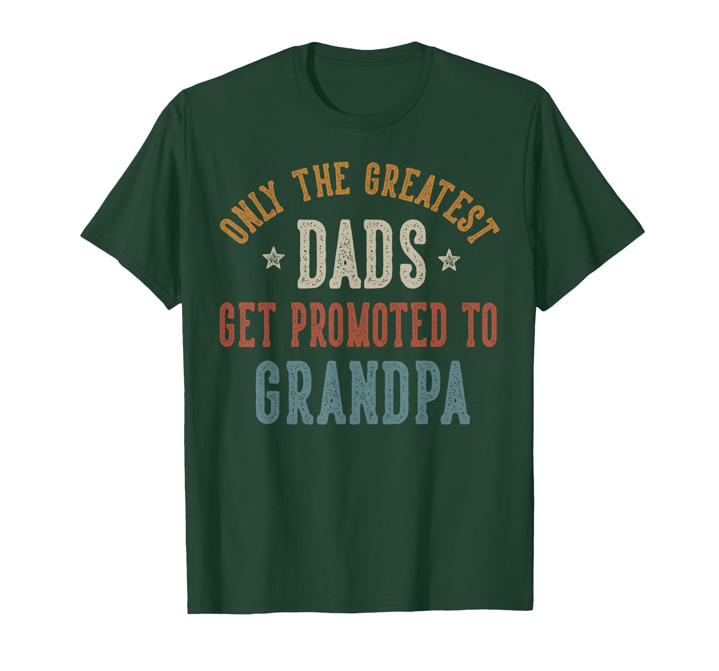 Only The Greatest Dads Get Promoted To Grandpa Father's Day T-Shirt